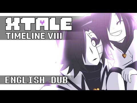 XTALE Dub - Timeline VIII [By Jakei]