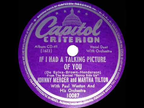 1947 Johnny Mercer & Martha Tilton - If I Had A Talking Picture Of You