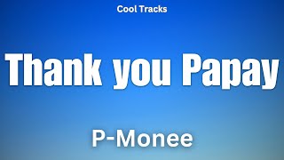 P-Monee - Thank you Papay (Audio)