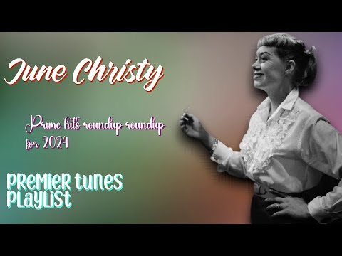 June Christy-Year's blockbuster hits roundup-Top-Ranked Songs Playlist-Buzzing