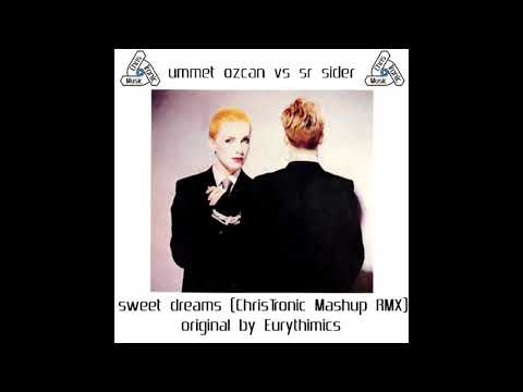 ummet ozcan vs sr.sider - sweet dreams (ChrisTronic Mashup RMX)