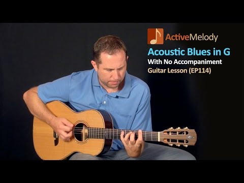 Acoustic Blues Guitar Lesson in G - No Accompaniment - EP114