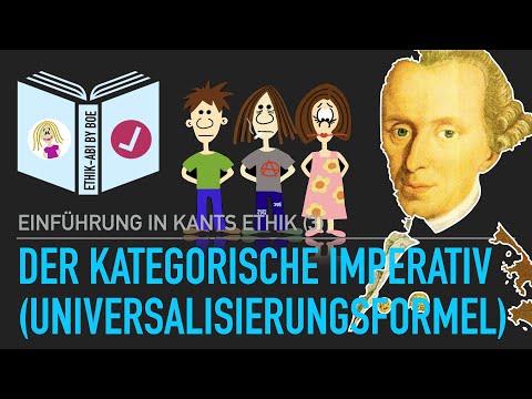 Immanuel Kant | Der kategorische Imperativ (Universalisierungsformel)
