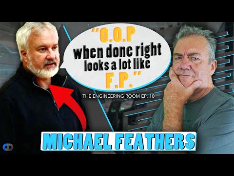 Legacy Code, OOP vs Functional Programming & MORE | Michael Feathers In The Engineering Room Ep. 10