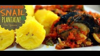 RECIPE: PEPPERED SNAILS AND PLANTAIN !!!