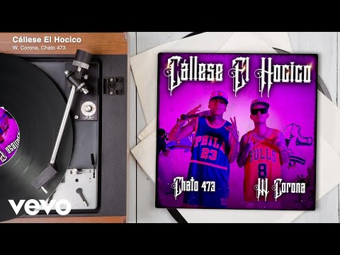 W. Corona, Chato 473 - Cállese El Hocico (Audio)
