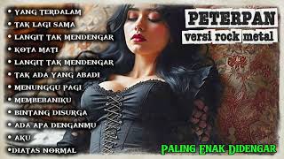 Download lagu PETERPAN VERSI ROCK METAL FULL ALBUM | PETERPAN x NOAH | YANG TERDALAM | KOTA MATI mp3