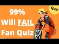 Hardest NARUTO Quiz EVER!!!      (Ultimate Anime Quiz)