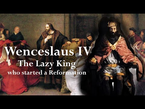 Wenceslaus IV: The King who Betrayed Jan Hus