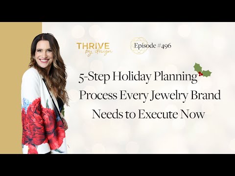 Episode #496: 5-Step Holiday Planning Process Every Jewelry Brand Needs to Execute Now