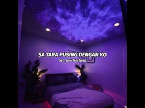 Sa Tara PusinG DenGan Ko..LIRik