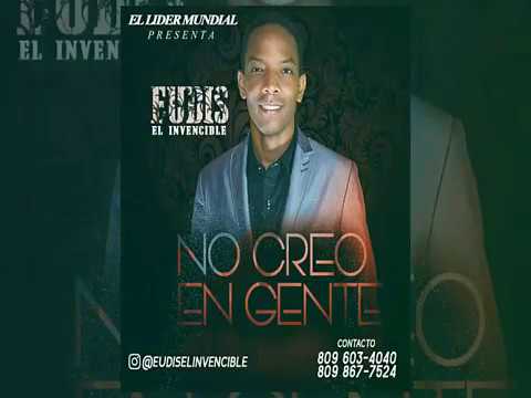 EUDIS EL INVENCIBLE -NO CREO EN GENTE 2017 '' AUDIO OFICIAL