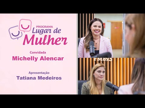 Lugar de Mulher - Vereadora de Cuiabá, Michelly Alencar