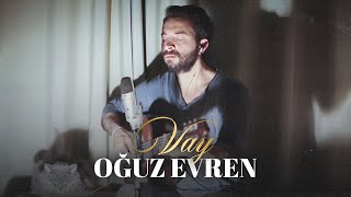 Vay - Oğuz Evren - 2017 YENİ