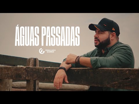 Águas Passadas - Fernando Gomes (Clipe Oficial)