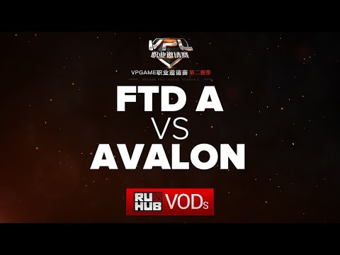 FTD.A vs AVALON,VPL Season 2,game 1