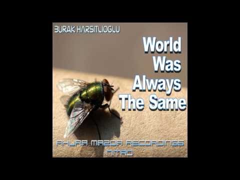 Burak Harsitlioglu - World Was Always The Same (Original Mix) [Ahura Mazda Recordings NITRO]