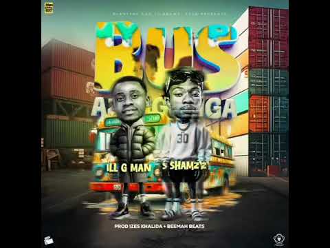 ILL G-MAN FT SHAMZY _ BUS YAZINGUNGA (OFFICIAL LYRICS VIDEO)