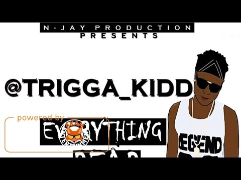 Trigga Kidd - Everything Dead - March 2017