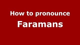 How to pronounce Faramans