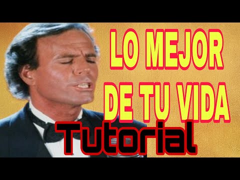 O Melhor De Tua Vida (lo Mejor De Tu Vida) - Julio Iglesias