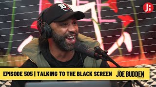 The Joe Budden Podcast - Talking To The Black Screen