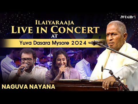 Naguva Nayana Song | Ilaiyaraaja Live in Concert at Yuva Dasara Mysore 2024 | Mercuri