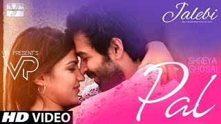 Pal – Female Version | Jalebi  | Shreya Ghoshal | Varun Mitra | Rhea Chakraborty | Javed – Mohsin