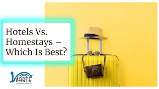 Hotels Vs. Homestays – Which Is Best? | Tourism | Lvarte