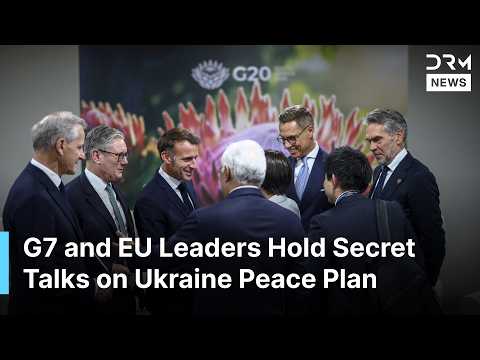 G7 and EU Leaders Meet to Discuss Washington’s Ukraine Peace Plan in South Africa at G20 | AC1G