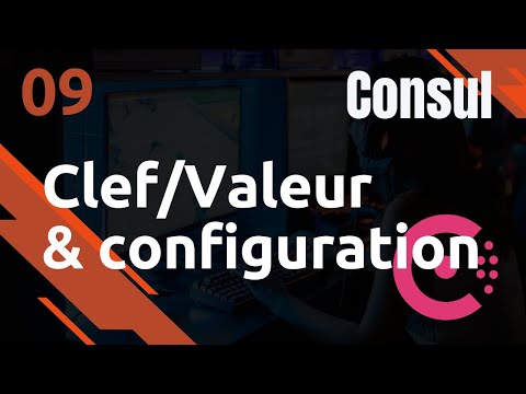 CONSUL 9 STOCKEZ VOS CONFIGURATIONS DYNAMIQUES CLEFS VALEURS