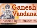 Vedic Chants | Ganesh Vandana by 21 Brahmins ...