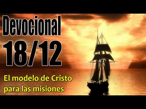 El modelo de Cristo para las misiones. Devocional John Piper Solid Joys 18/12