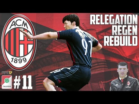 FREE KICK KOREA - Relegation Regen Rebuild - Fifa 17 AC Milan Career Mode - Episode 11