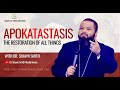 Apokatastasis - The Restoration of All Things in Christ
