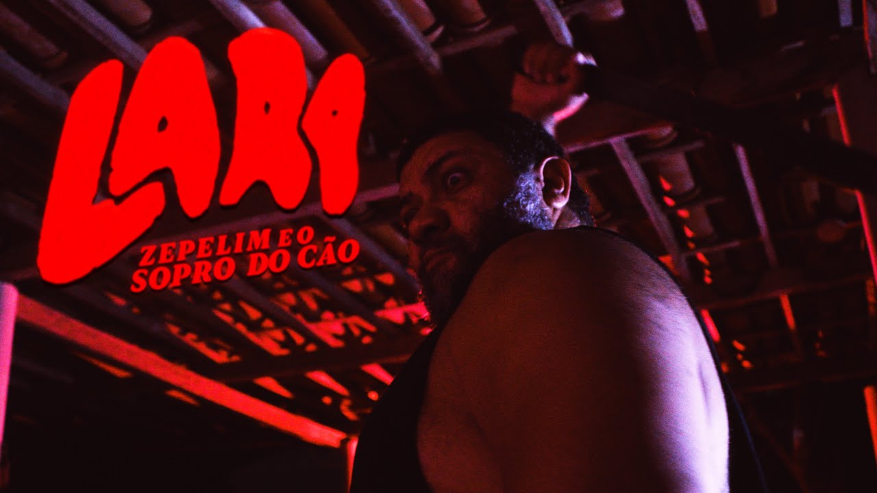 Zepelim e o Sopro do Cão - LARA (Clipe Oficial)