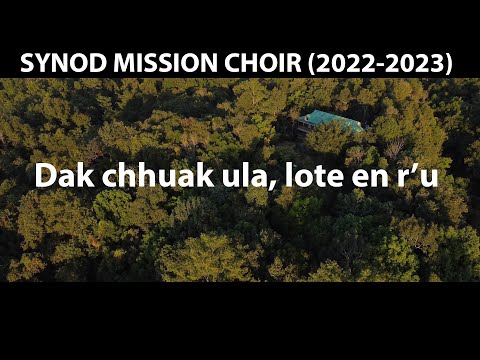 Synod Mission Choir - Dak chhuak ula, lote en r'u (Official Music Video)