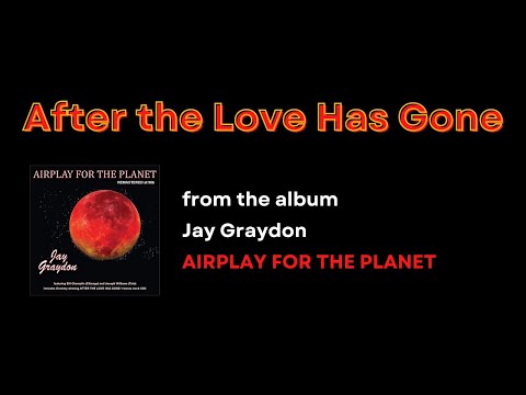 Jay Graydon - After the Love Has Gone