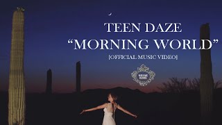TEEN DAZE - Morning World [Official Video]