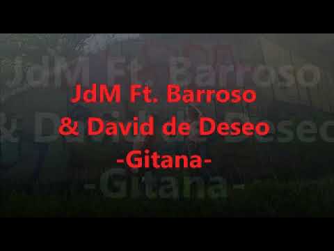 JdM Ft. Barroso & David Deseo "GITANA"