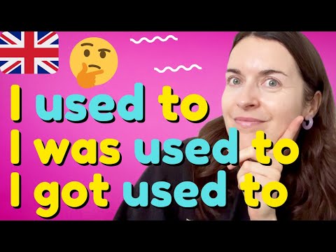 USED TO, BE USED TO, GET USED TO: what's the difference in English?