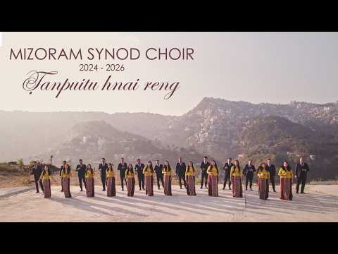 Mizoram Synod Choir (2024-2026)  - Tanpuitu Hnai Reng