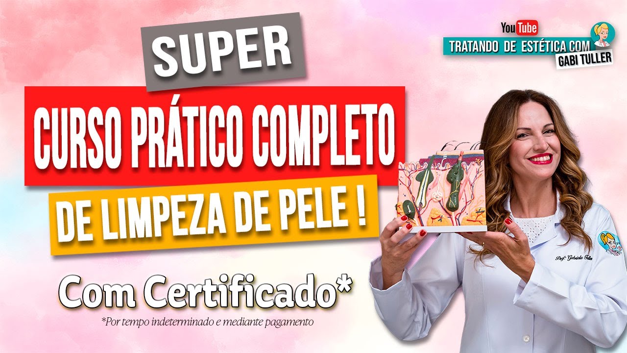 Curso Prático Completo - A Limpeza de Pele Perfeita | Gabi Tuller