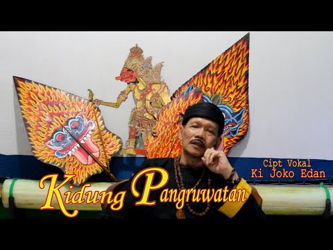 KIDUNG PANGRUWATAN || CPT.VOKAL: KI JOKO EDAN HADIWIDJOYO