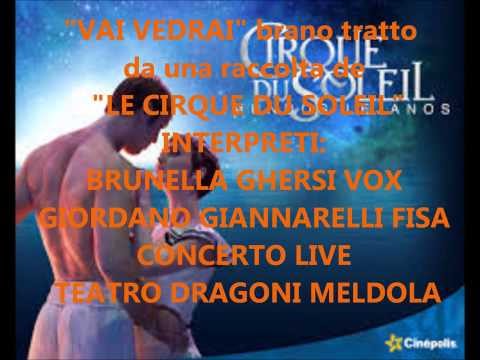cirque du soleil "vai vedrai" Brunella Ghersi