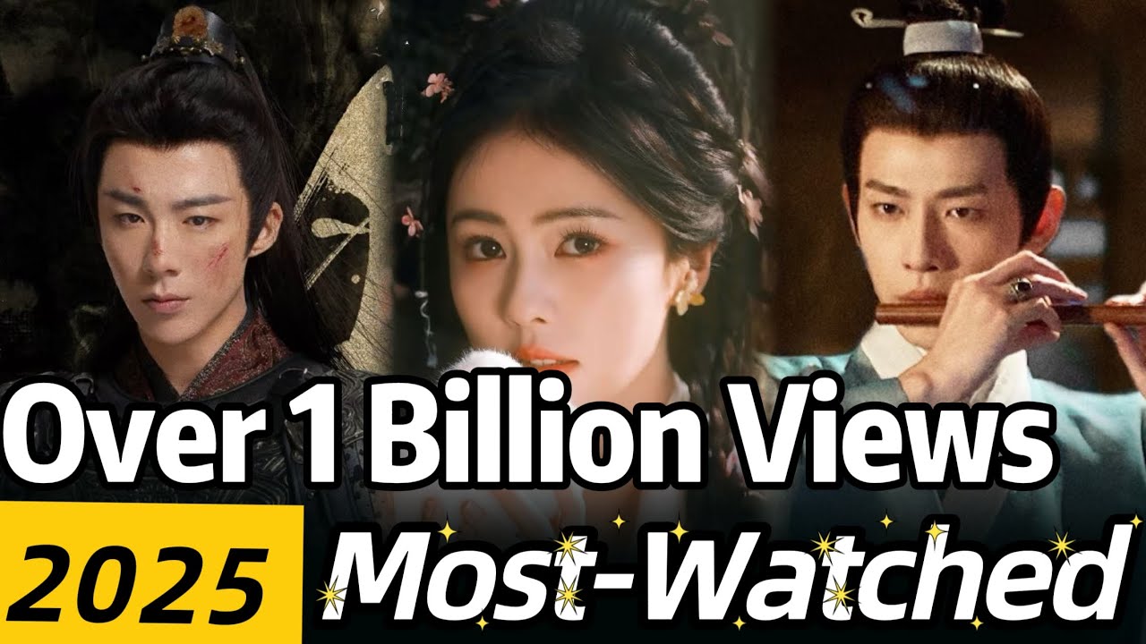 Top 20 Billion-View C-Dramas of 2025! Why Viewers Couldn’t Stop Watching?