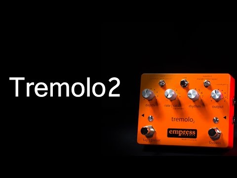 Empress Tremolo 2 *Video* image 6