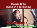 Quand on a que l'amour - Jacques Brel 
