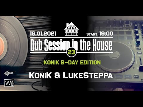 Dub Session in the House vol.23 - KoniK B-day Session