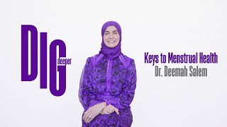 Secrets for Optimal Menstrual Health | Dig Deeper Special with Dr. Deemah Salem | Womena